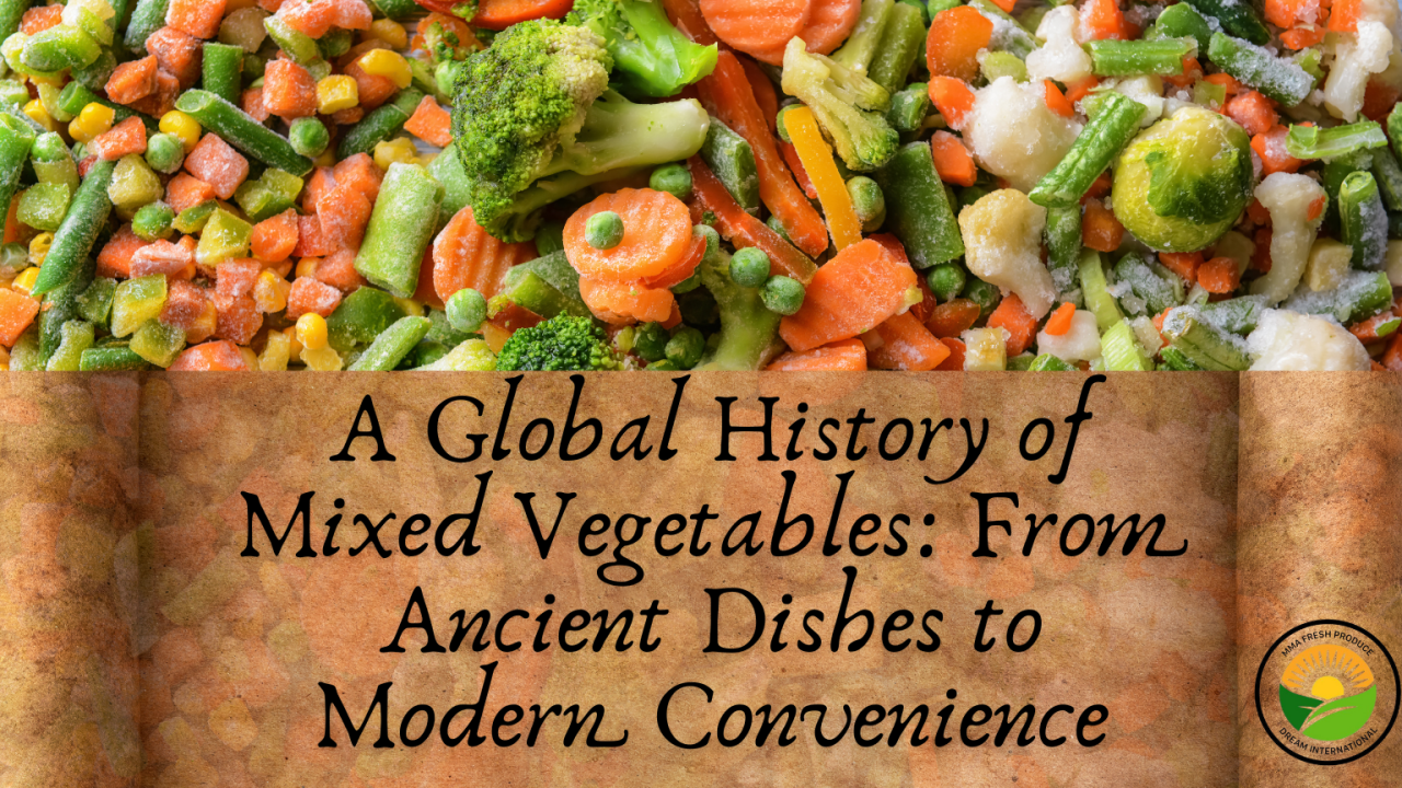 A Global History of Mixed Vegetables: From Ancient Dishes to Modern Convenience